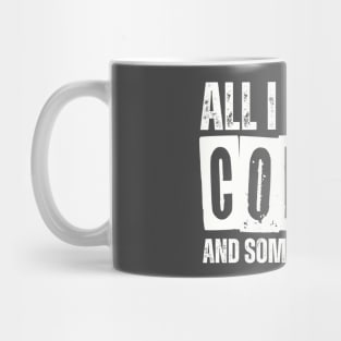 ALL I NEED IS COFFEE AND SOME GOOD MUSIC Mug